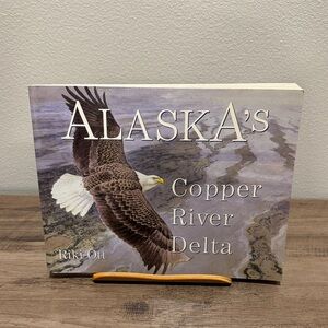 Alaska's Copper River Delta Book by Riki Ott